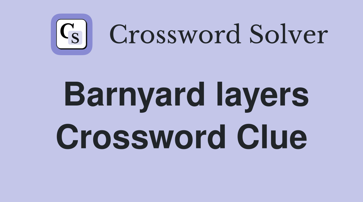 Barnyard layers Crossword Clue