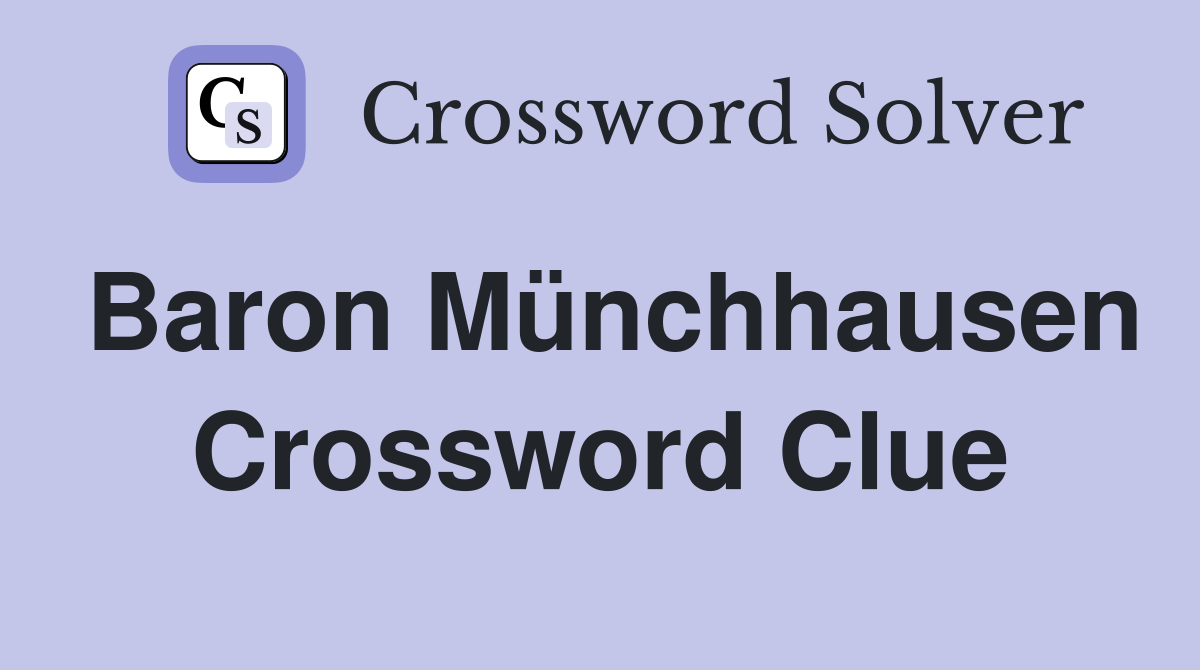Baron Münchhausen Crossword Clue