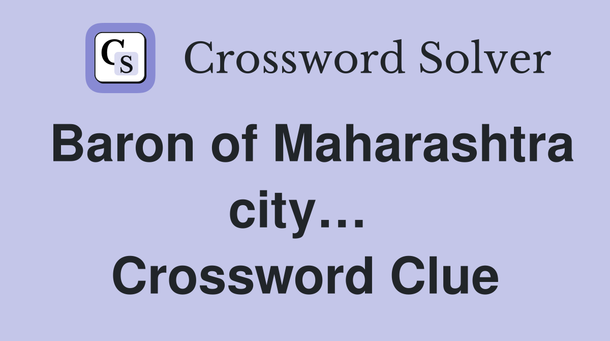 Baron of Maharashtra city…  Crossword Clue