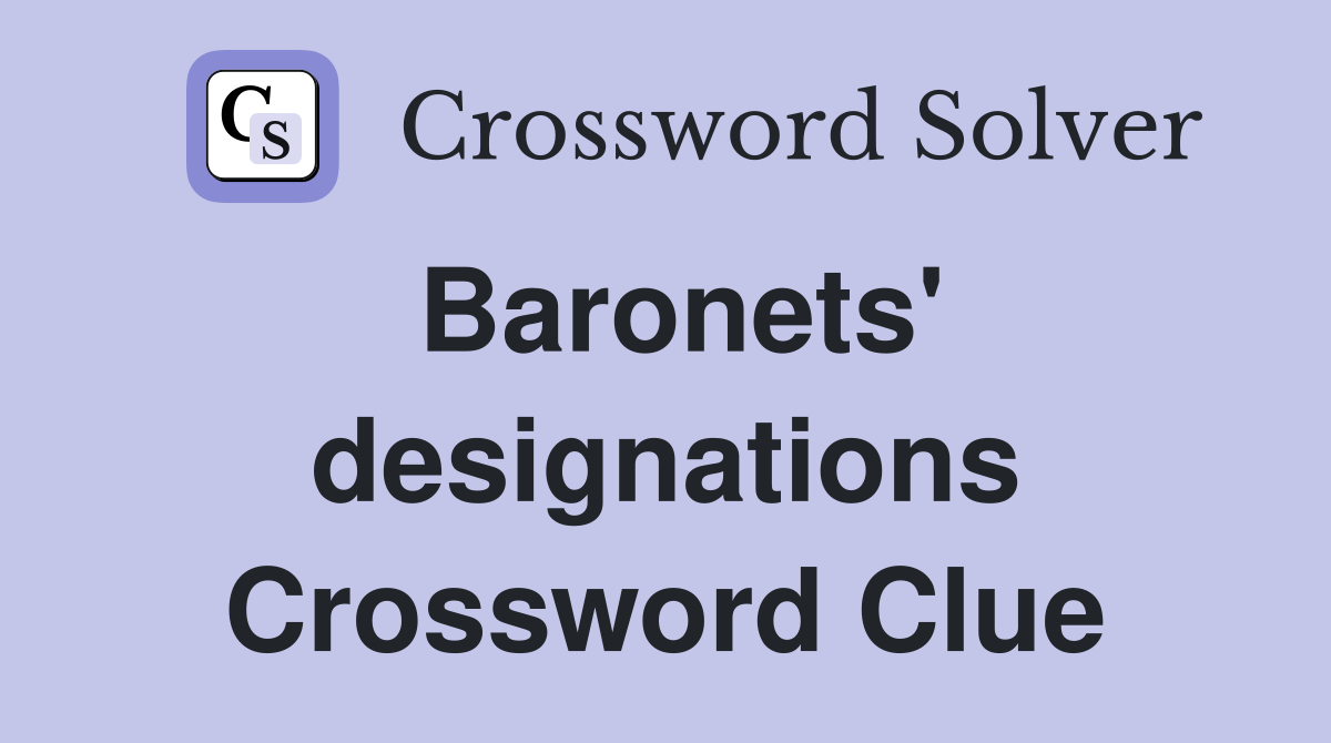 Baronets' designations Crossword Clue