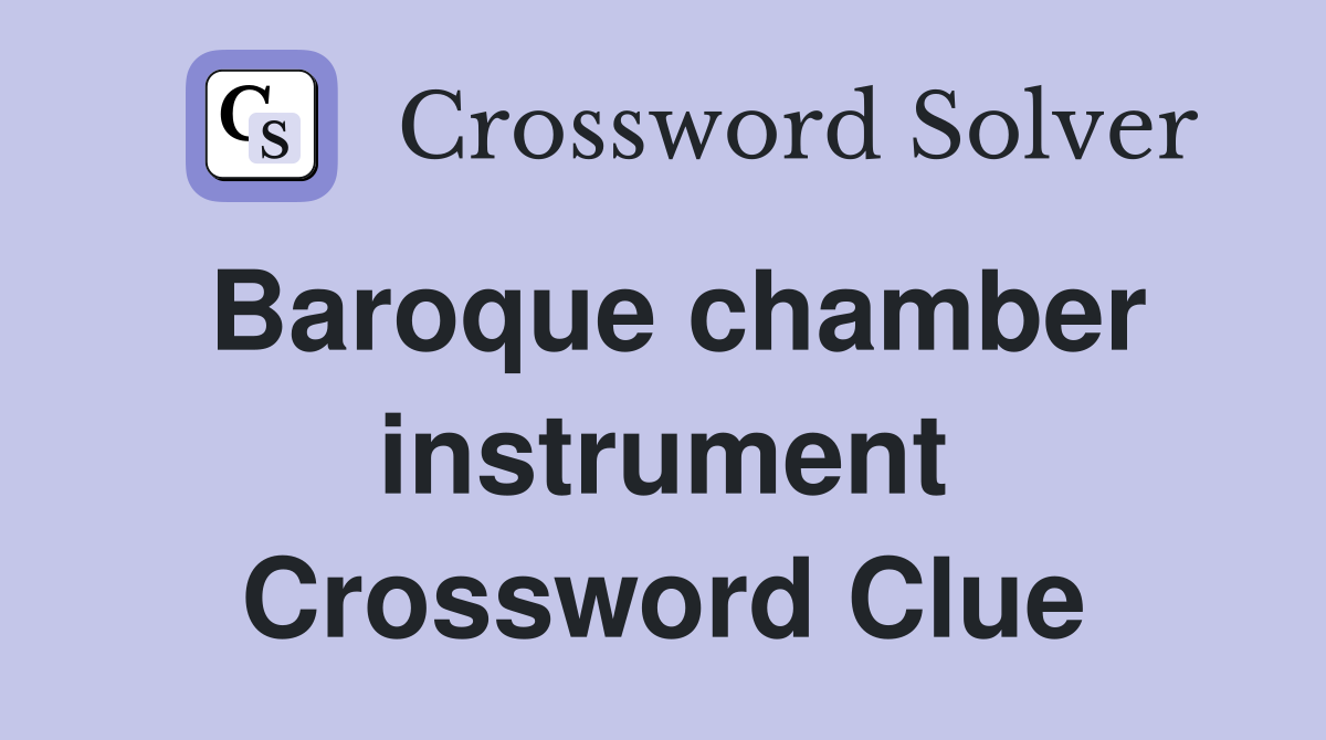 Baroque chamber instrument Crossword Clue