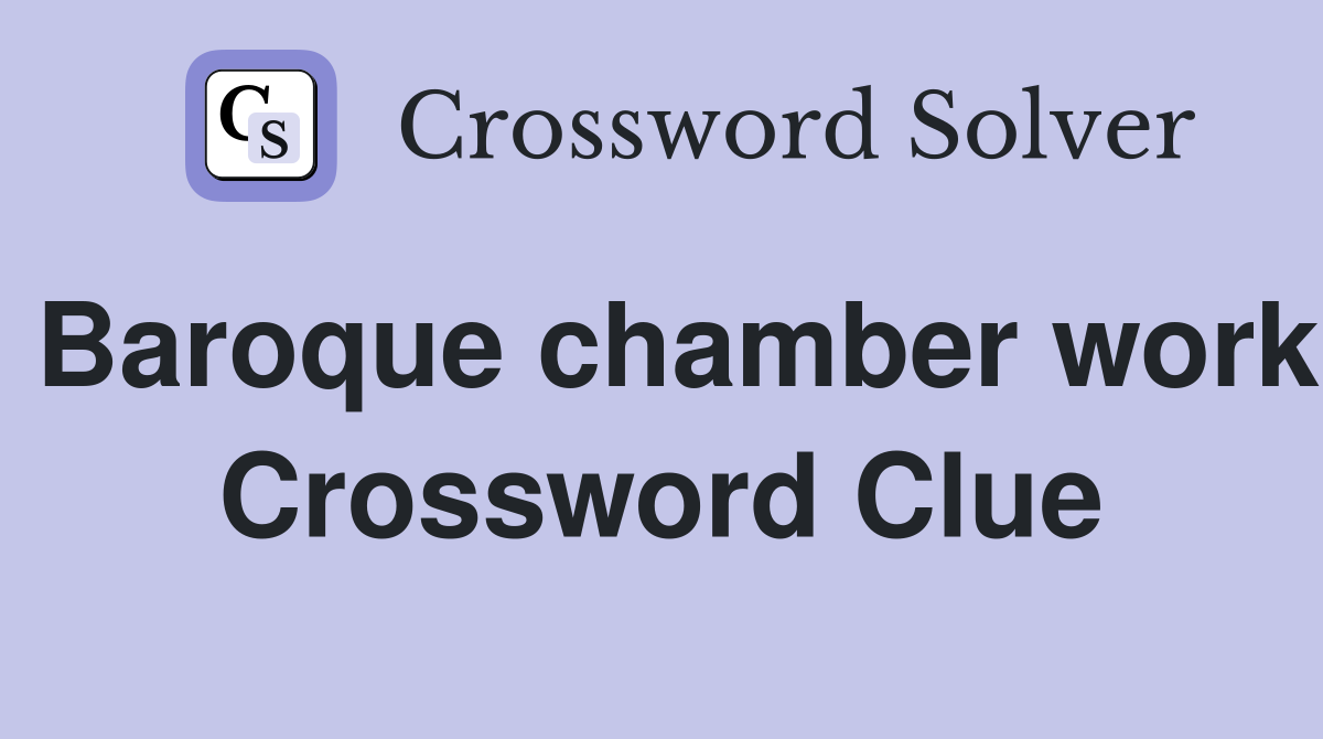 Baroque chamber work Crossword Clue
