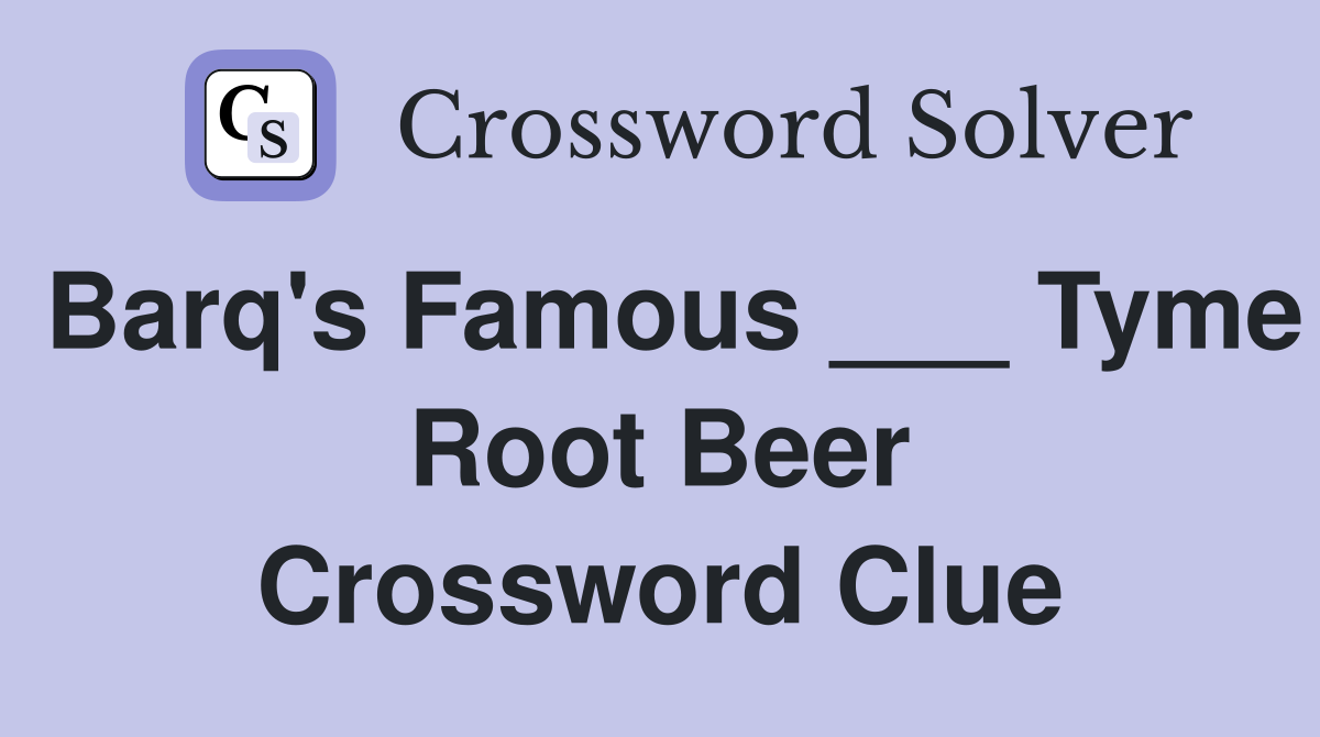 Barq's Famous ___ Tyme Root Beer Crossword Clue