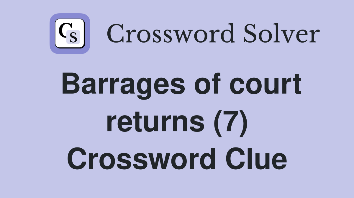 Barrages of court returns (7) Crossword Clue