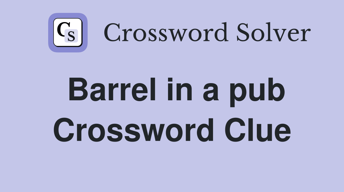 Barrel in a pub Crossword Clue
