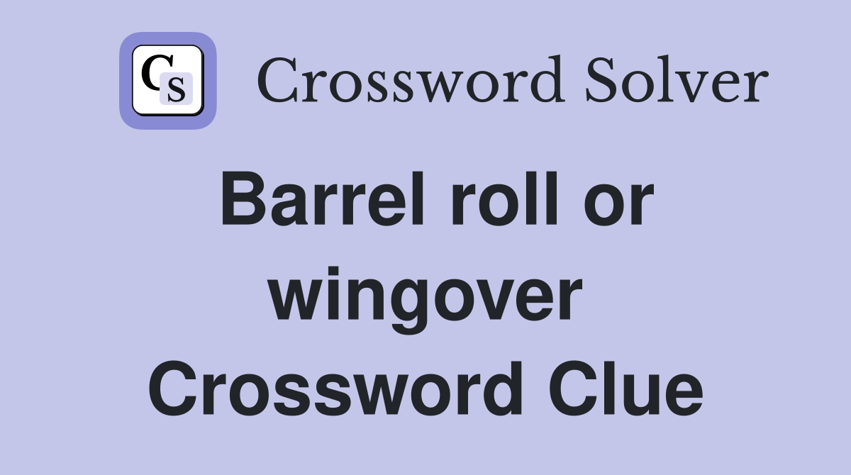 Barrel roll or wingover Crossword Clue