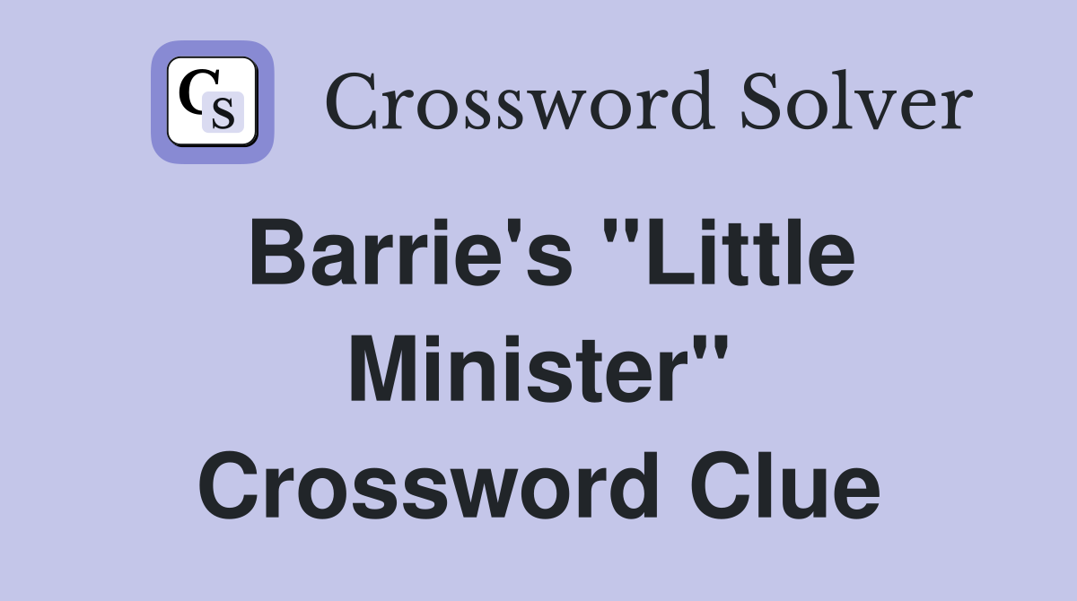 Barrie's "Little Minister" Crossword Clue