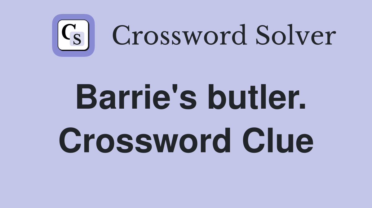 Barrie's butler. Crossword Clue