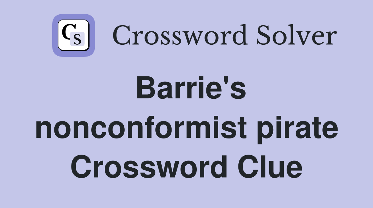 Barrie's nonconformist pirate Crossword Clue