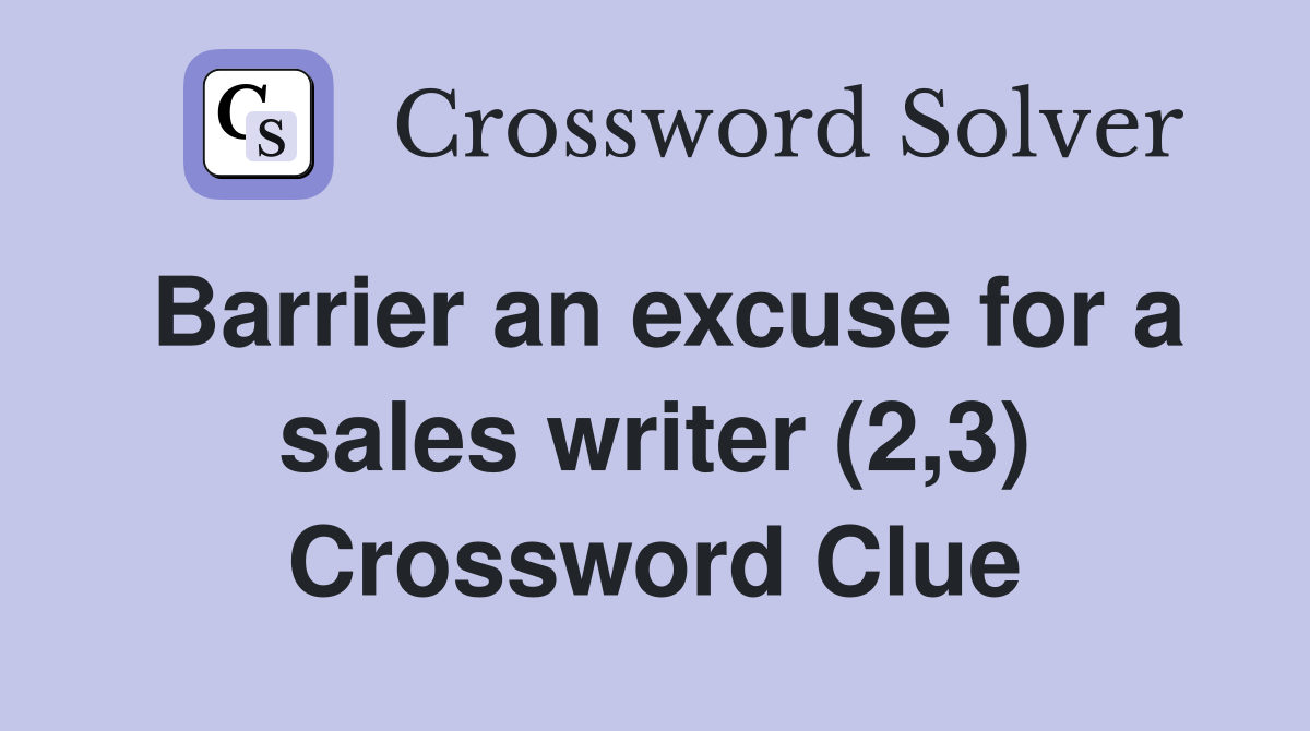 Barrier an excuse for a sales writer (2,3) Crossword Clue