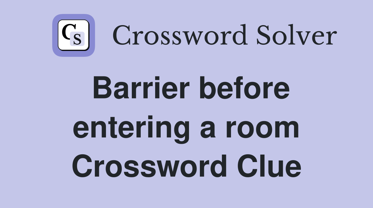 Barrier before entering a room Crossword Clue