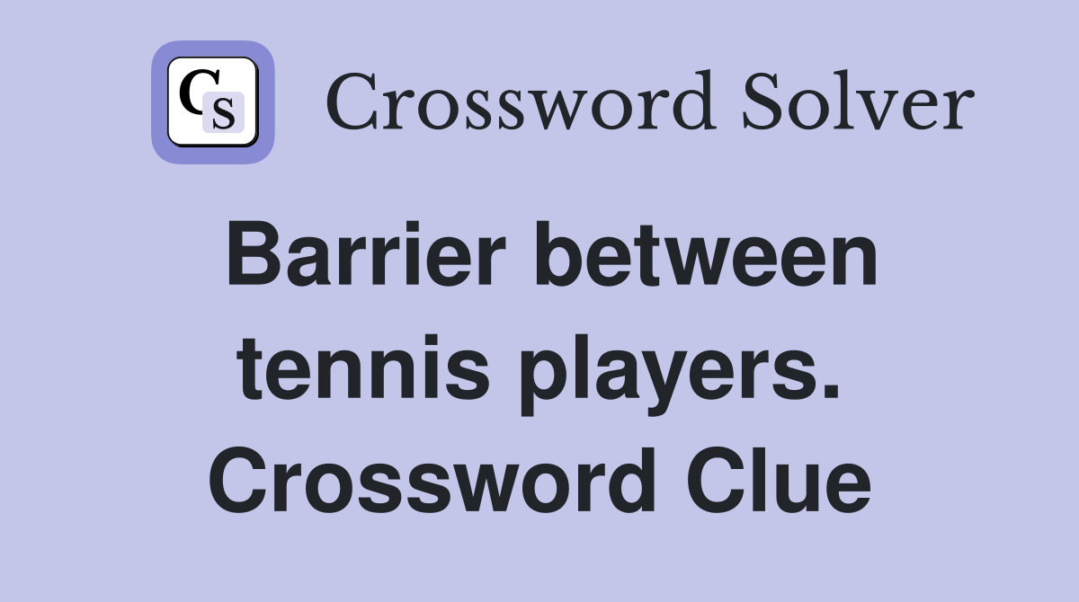 Barrier between tennis players. Crossword Clue