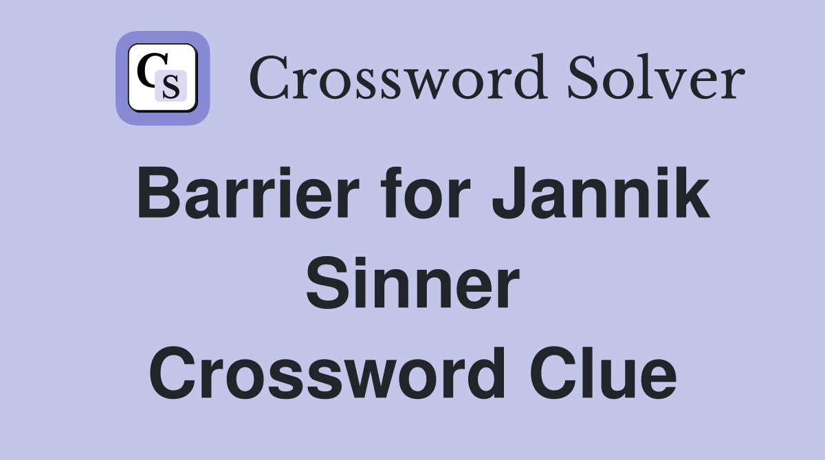 Barrier for Jannik Sinner Crossword Clue Answers Crossword Solver