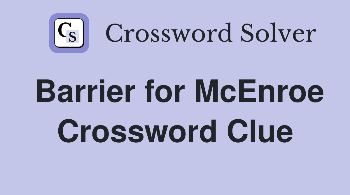Barrier for McEnroe Crossword Clue