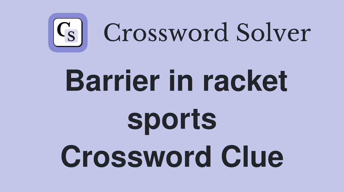Barrier in racket sports Crossword Clue