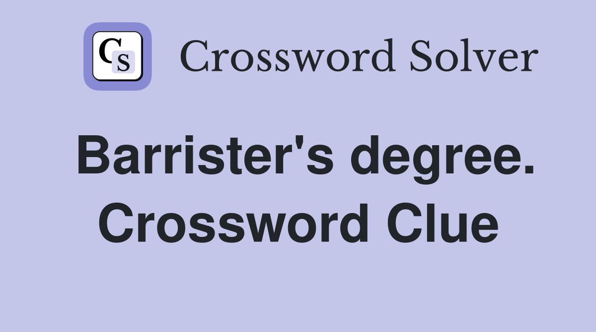 Barrister's degree. Crossword Clue