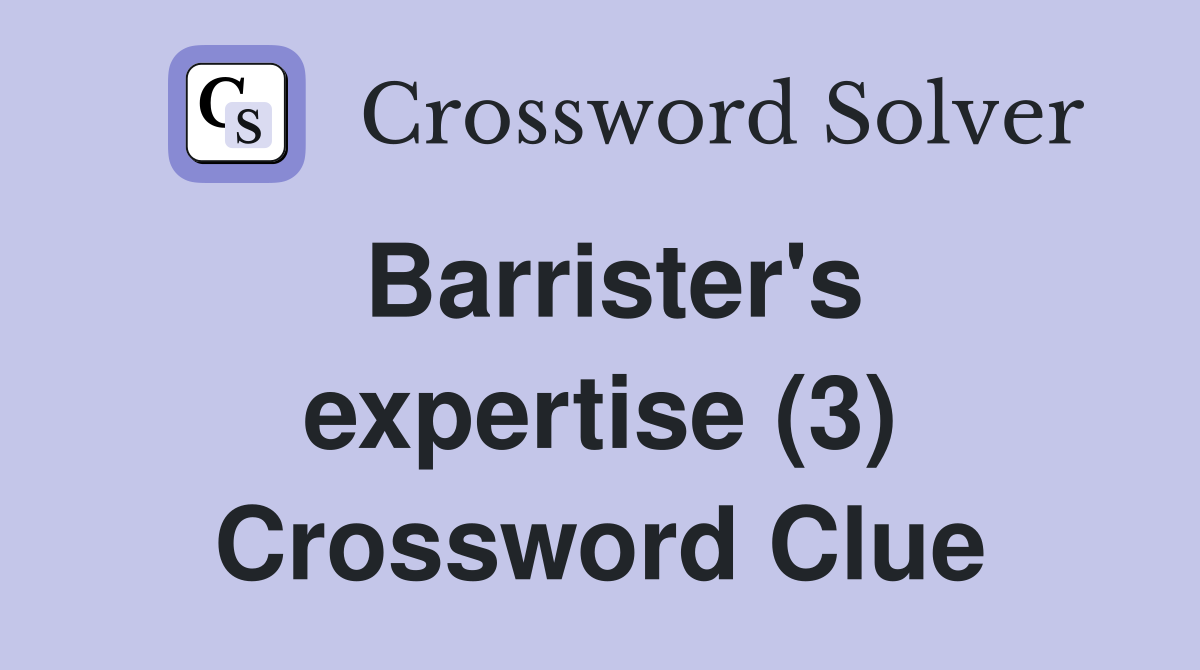 Barrister's expertise (3) Crossword Clue