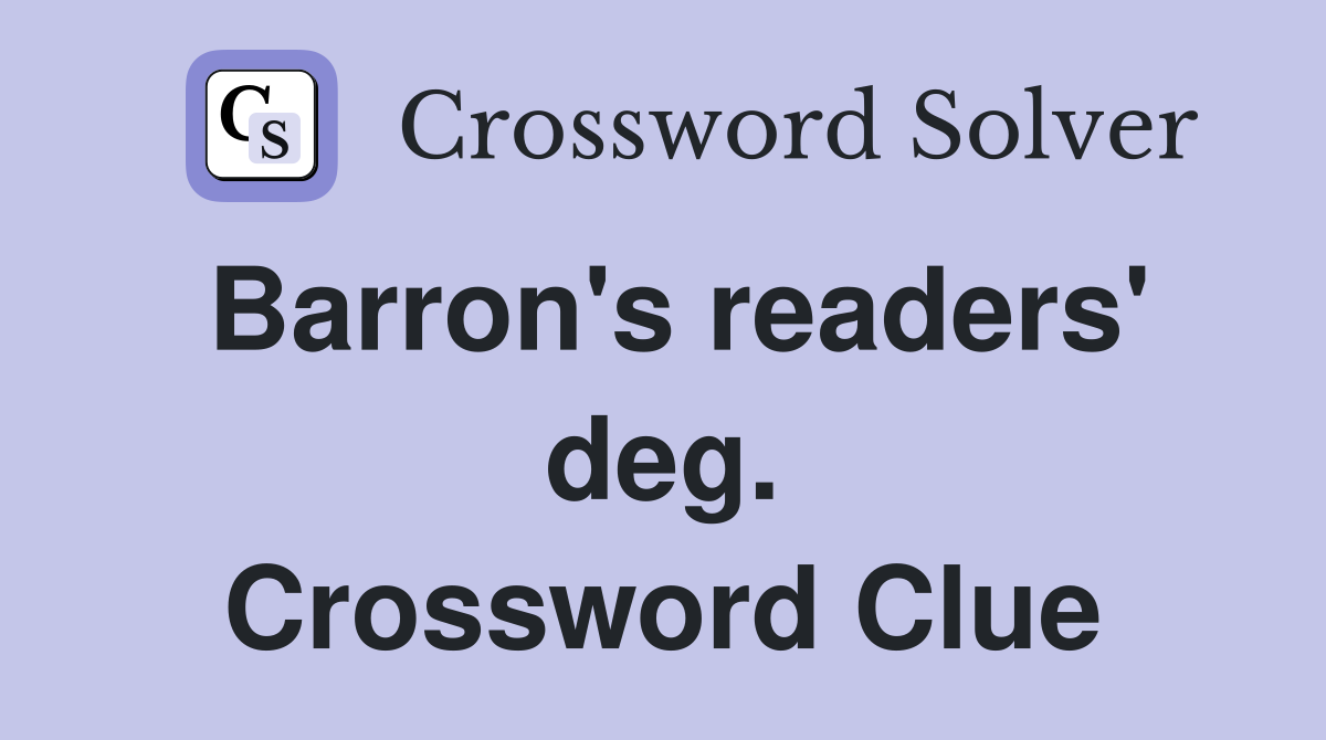 Barron's readers' deg. Crossword Clue