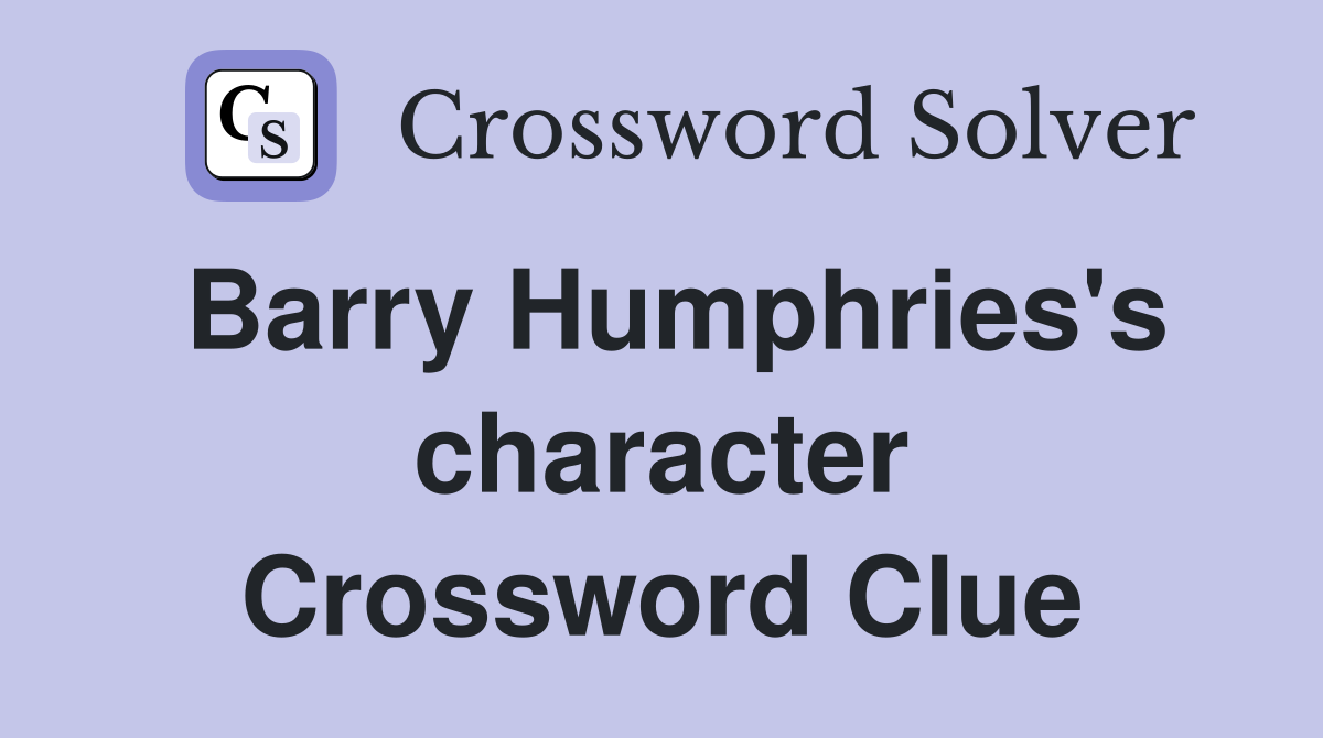 Barry Humphries's character Crossword Clue