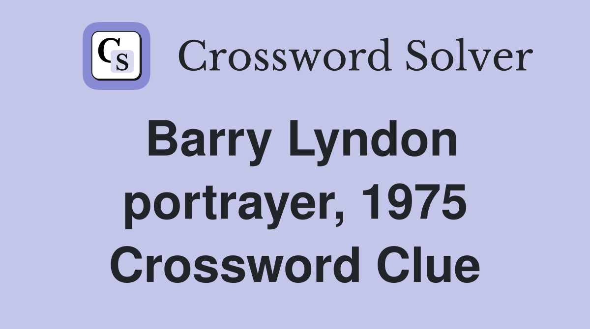 Barry Lyndon portrayer, 1975 Crossword Clue