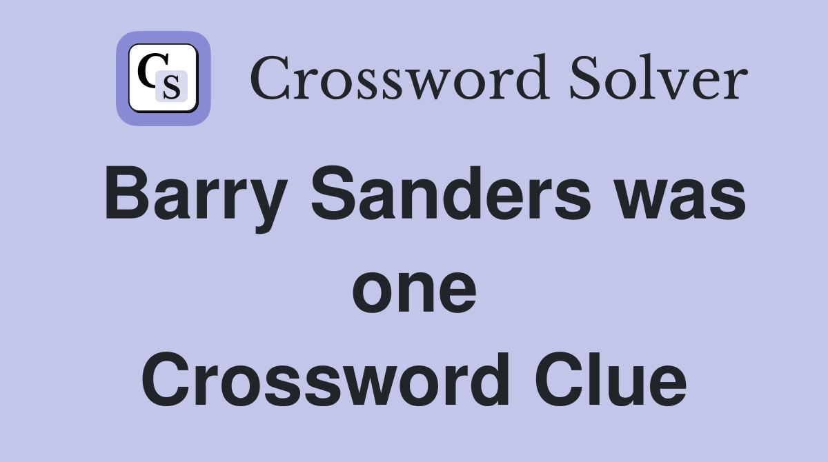 Barry Sanders was one Crossword Clue