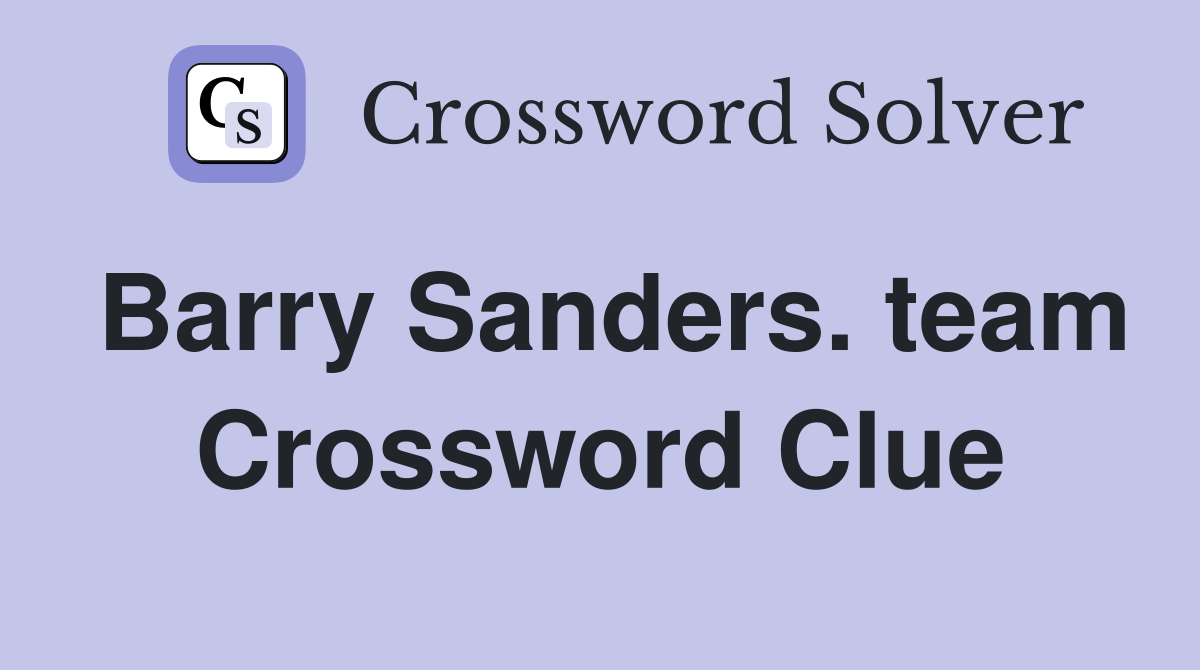 Barry Sanders. team Crossword Clue