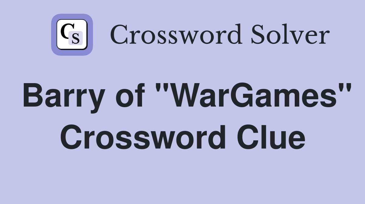 Barry of "WarGames" Crossword Clue