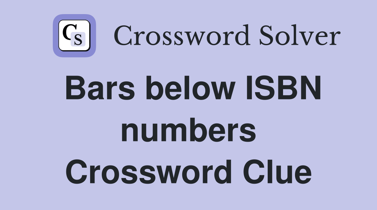 Bars below ISBN numbers Crossword Clue
