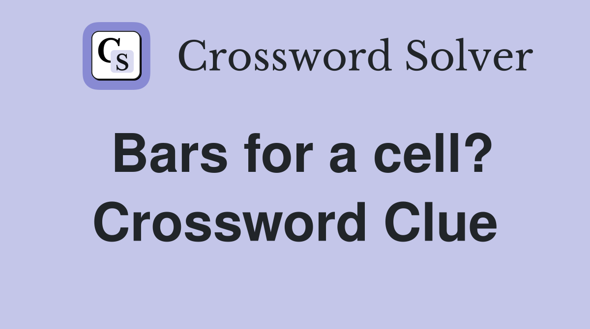 Bars for a cell? Crossword Clue