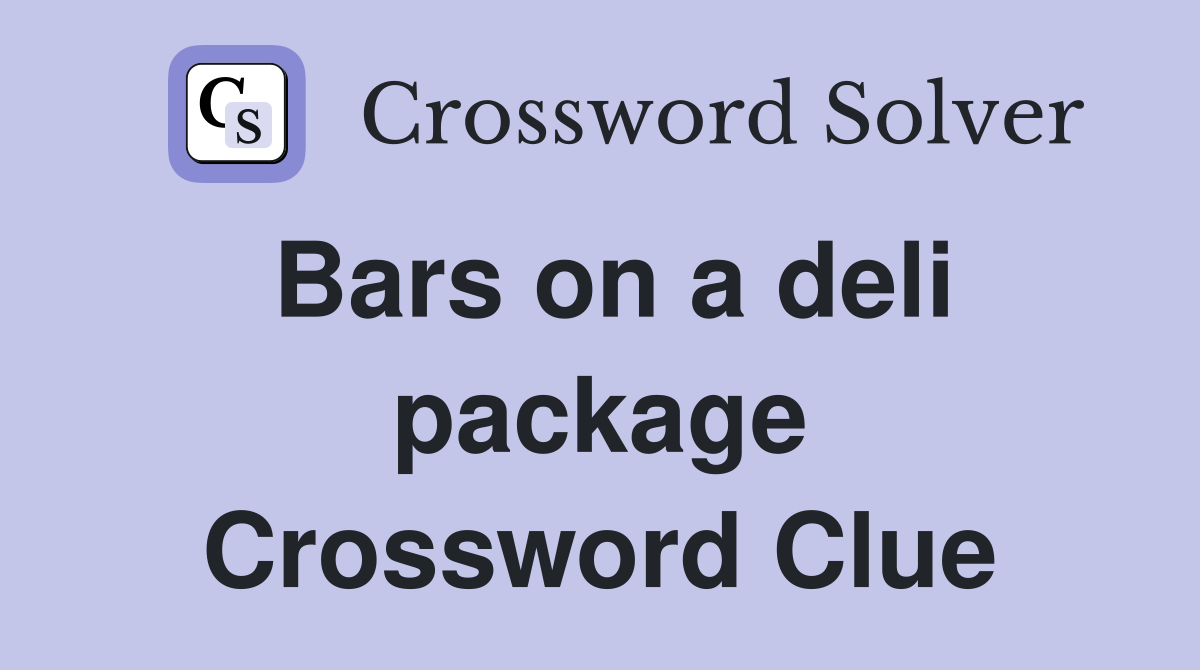 Bars on a deli package Crossword Clue