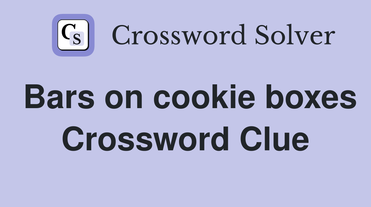 Bars on cookie boxes Crossword Clue