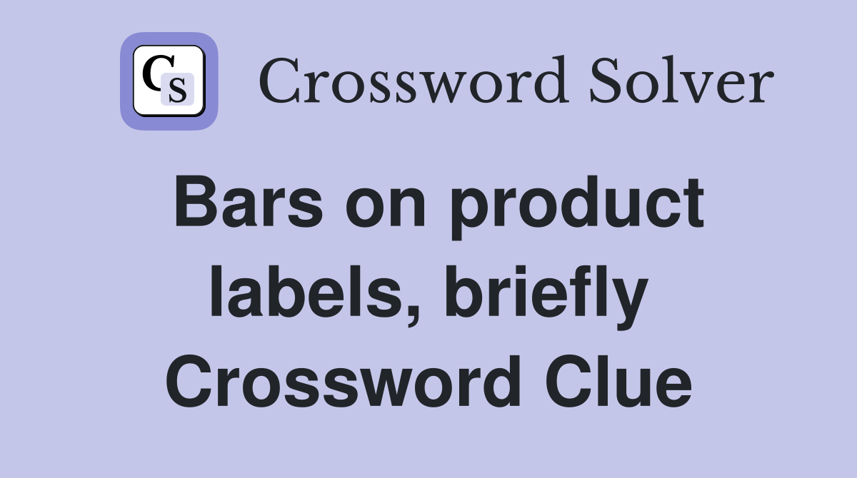 Bars on product labels, briefly Crossword Clue