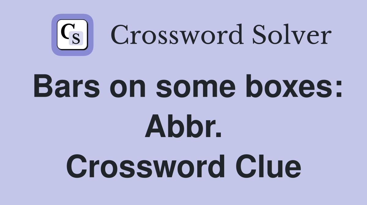 Bars on some boxes: Abbr. Crossword Clue