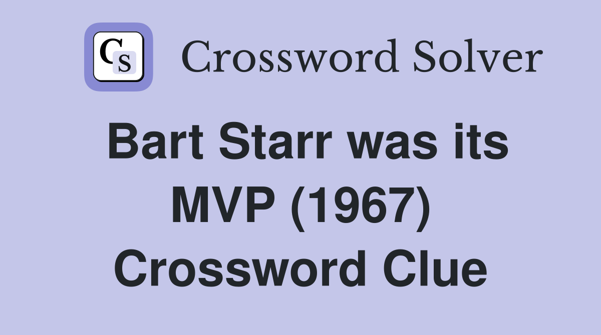 Bart Starr was its MVP (1967) Crossword Clue