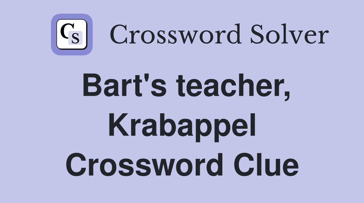 Bart's teacher, Krabappel Crossword Clue