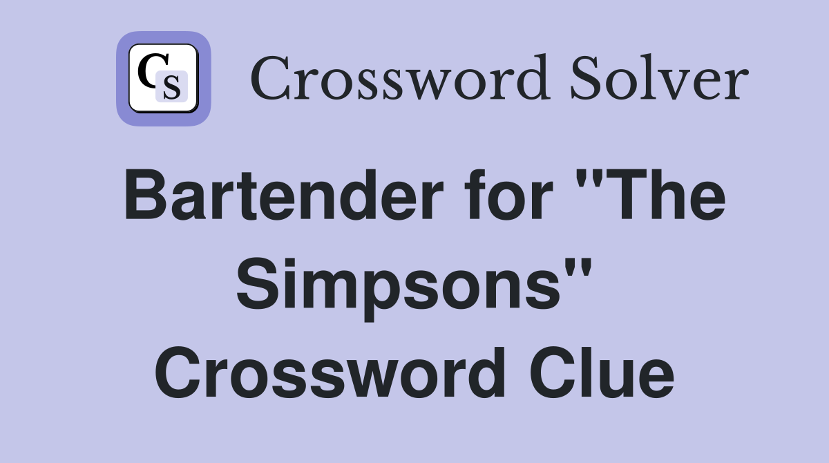 Bartender for "The Simpsons" Crossword Clue