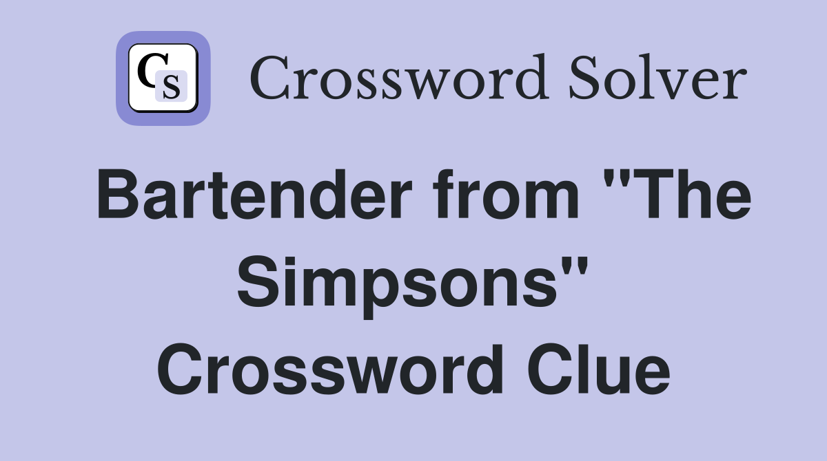 Bartender from "The Simpsons" Crossword Clue