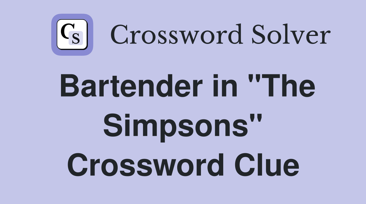 Bartender in "The Simpsons" Crossword Clue