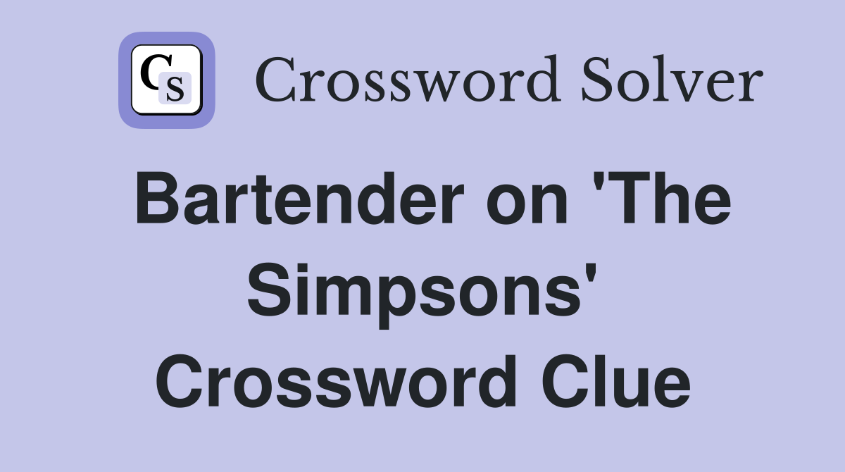 Bartender on 'The Simpsons' Crossword Clue