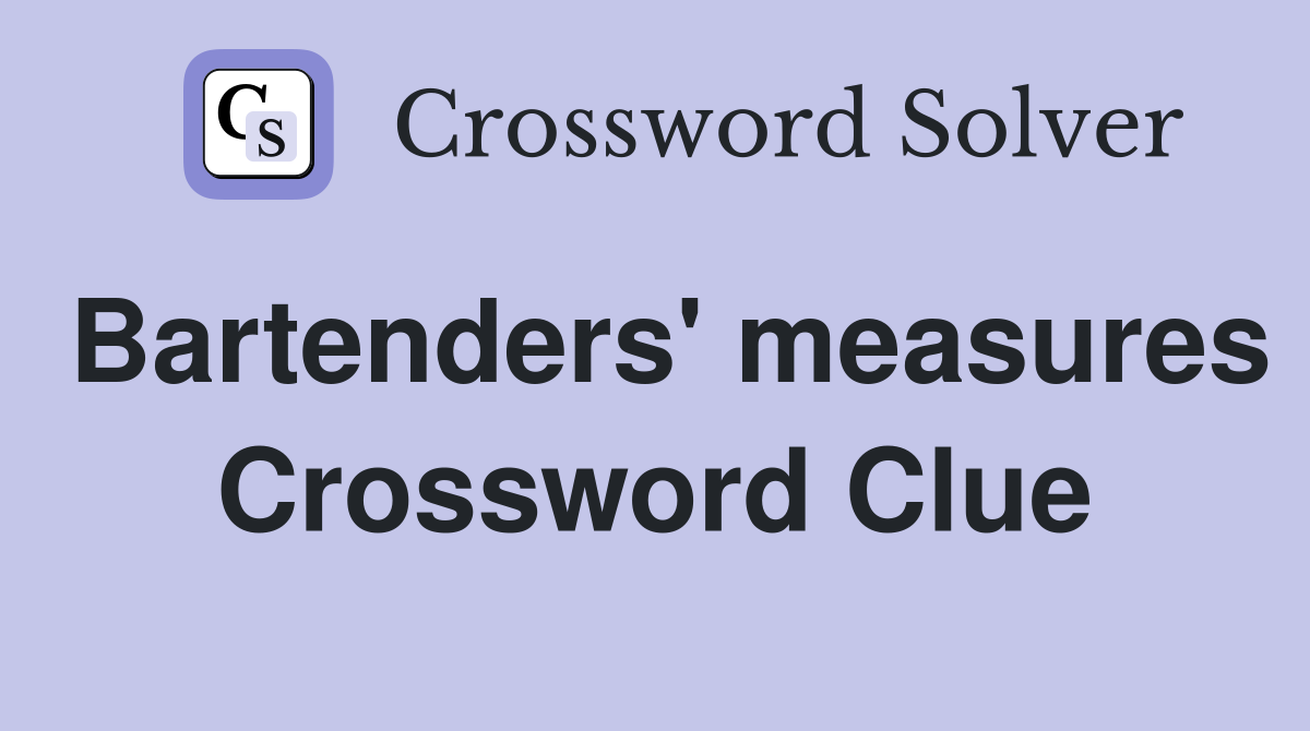 Bartenders' measures Crossword Clue