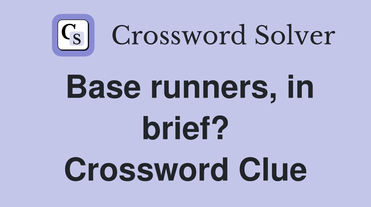 Base runners, in brief? Crossword Clue