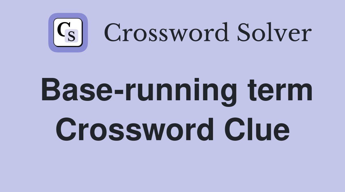 Base-running term Crossword Clue