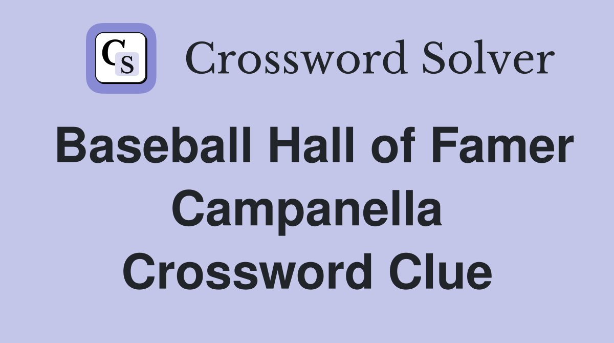Baseball Hall of Famer Campanella Crossword Clue