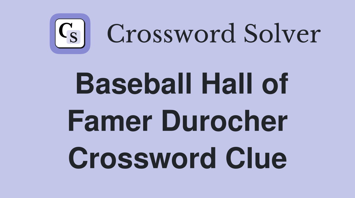 Baseball Hall of Famer Durocher Crossword Clue