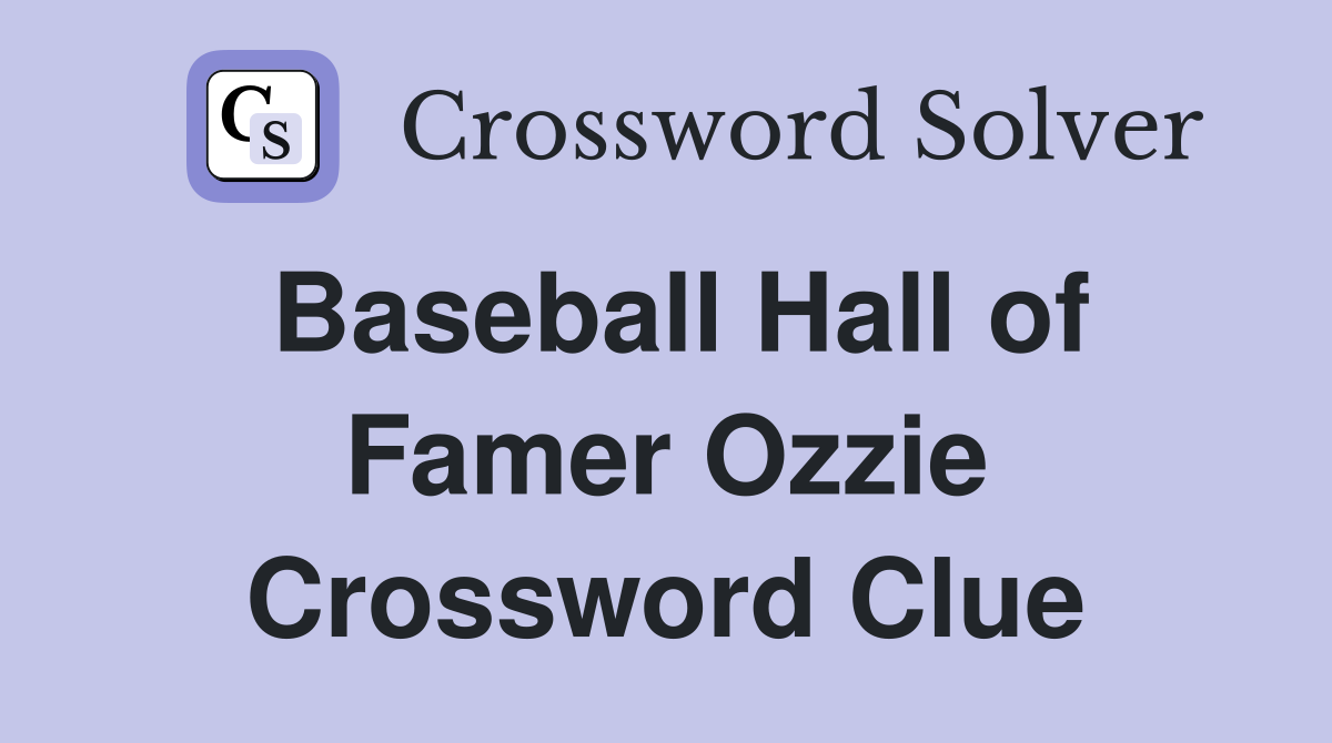 Baseball Hall of Famer Ozzie Crossword Clue