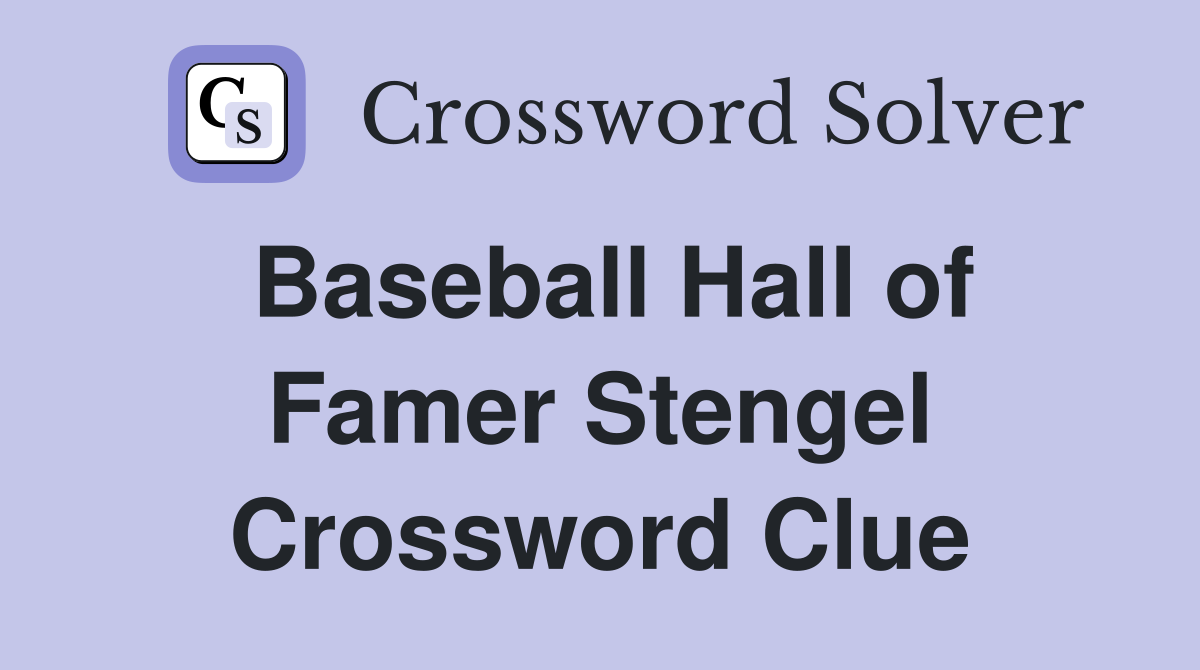 Baseball Hall of Famer Stengel Crossword Clue