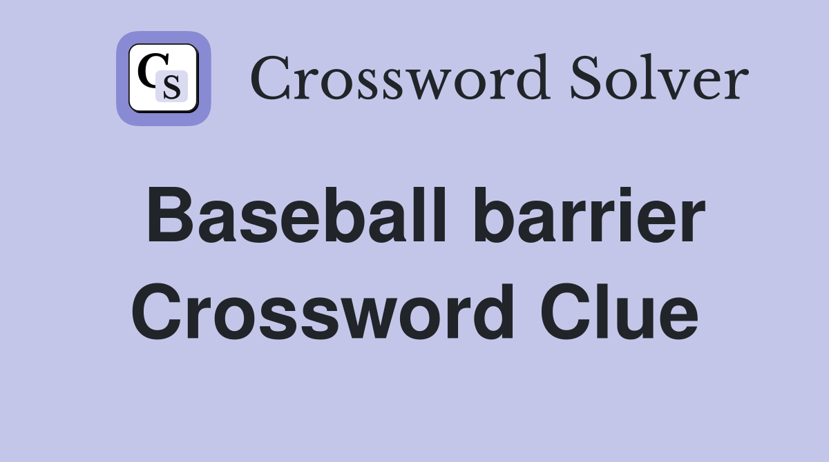 Baseball barrier Crossword Clue