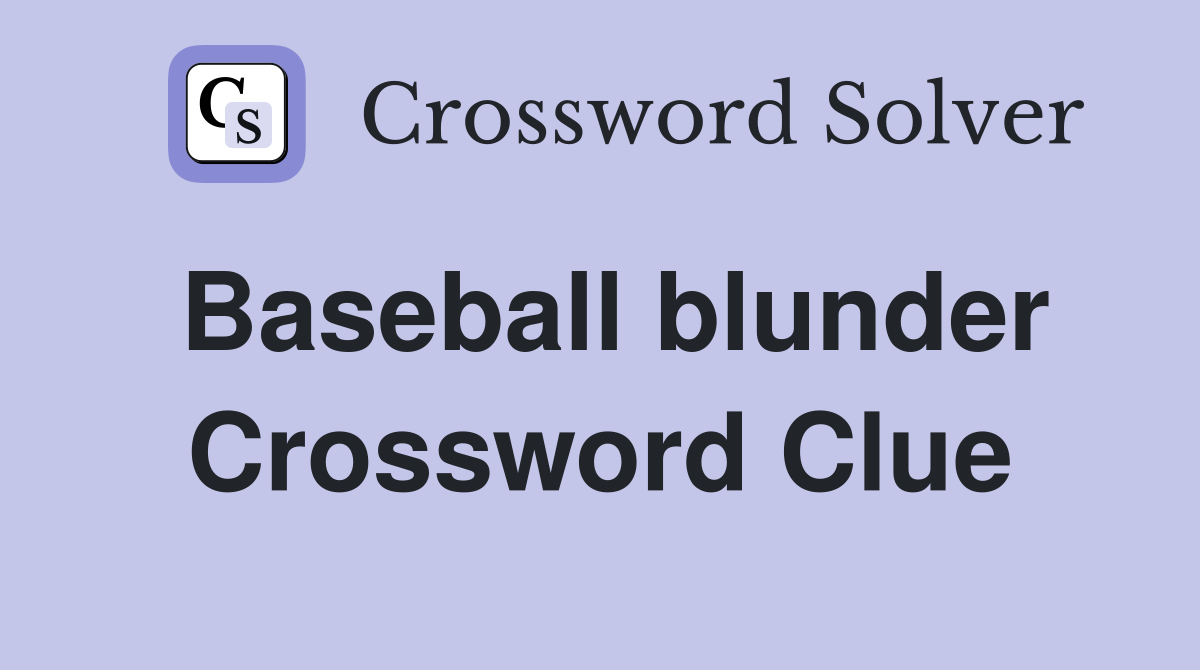 Baseball blunder Crossword Clue