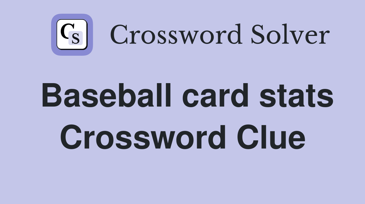 Baseball card stats Crossword Clue