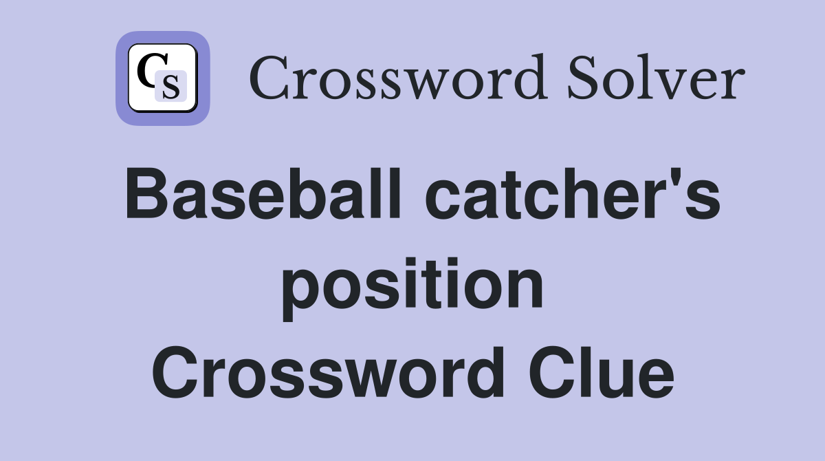 Baseball catcher's position Crossword Clue